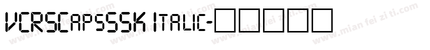 VCRSCapsSSK Italic字体转换